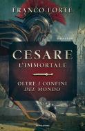Ebook Cesare l'immortale di Forte Franco edito da Mondadori