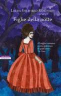 Ebook Figlie della notte di Laura Shepherd-Robinson edito da Neri Pozza