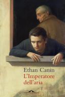 Ebook L'Imperatore dell'aria di Ethan Canin edito da Ponte alle Grazie