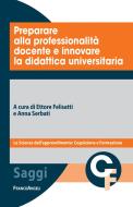 Ebook Preparare alla professionalità docente e innovare la didattica universitaria di AA. VV. edito da Franco Angeli Edizioni