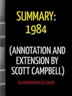 Ebook Summary: 1984 (Annotation and Extension by Scott Campbell) di Scott Campbell edito da Scott Campbell