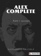 Ebook Alex Complete di Alessandro Falciola edito da Passerino