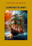 Ebook Gli ammutinati del Bounty di Charles Nordhoff - James Norman Hall edito da Tiemme Edizioni Digitali