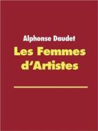 Ebook Les Femmes d'Artistes di Alphonse DAUDET edito da Books on Demand