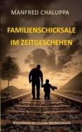 Ebook Familienschicksale im Zeitgeschehen di Manfred Chaluppa edito da Books on Demand