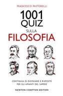 Ebook 1001 quiz sulla filosofia di Francesco Pastorelli edito da Newton Compton Editori