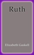 Ebook Ruth di Elizabeth Gaskell edito da Elizabeth Gaskell