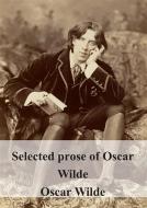 Ebook Selected prose of Oscar Wilde di Oscar Wilde edito da Freeriver Publishing