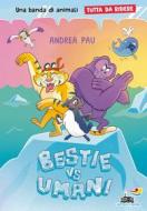 Ebook Bestie vs umani - Tutto da ridere di Pau Andrea edito da Piemme