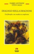 Ebook Dialogo sulla diagnosi di Antiseri Dario, Cagli Vito edito da Armando Editore