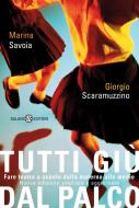 Ebook Tutti giù dal palco di Marina Savoia, Giorgio Scaramuzzino edito da Salani Editore