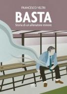 Ebook Basta di Francesco Veltri edito da Ultra
