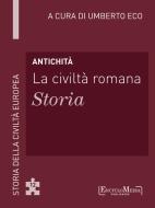 Ebook Antichità - La civiltà romana - Storia di Umberto Eco edito da EncycloMedia Publishers