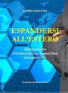 Ebook Espandersi all&apos;estero. (Per)corsi di international marketing management. di Loris Giacchi edito da Youcanprint