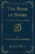 Ebook The Book of Snobs di William Makepeace Thackeray edito da Forgotten Books