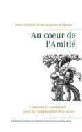 Ebook Au coeur de l'Amitié di Alain Lequien edito da Books on Demand