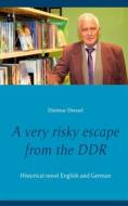 Ebook A very risky escape from the DDR di Dietmar Dressel edito da Books on Demand