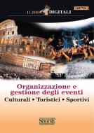 Ebook Organizzazione e gestione degli eventi edito da Edizioni Giuridiche Simone