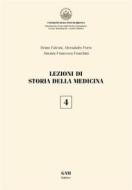 Ebook Lezioni di storia della medicina 4 di ALESSANDRO PORRO, BRUNO FALCONI, Antonia Francesca Franchini edito da gam editrice
