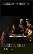 Ebook La Cena de le Ceneri di Giordano Bruno edito da Artemide Libri