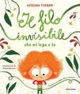 Ebook Il filo invisibile che mi lega a te di Tirado Miriam edito da Mondadori