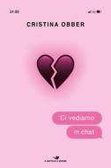 Ebook Ci vediamo in chat di Obber Cristina edito da Piemme