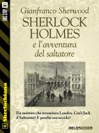 Ebook Sherlock Holmes e l’avventura del saltatore di Gianfranco Sherwood edito da Delos Digital