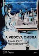 Ebook La Vedova Ombra di Chiara Viotti edito da 0111 Edizioni