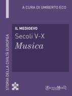 Ebook Il Medioevo (secoli V-X) - Musica (25) di Umberto Eco edito da EM Publishers