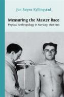 Ebook Measuring the Master Race di Jon Røyne Kyllingstad edito da Open Book Publishers