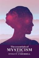 Ebook The essentials of MYSTICISM di Evelyn Underhill edito da Alicia Editions