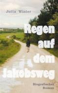 Ebook Regen auf dem Jakobsweg di Jutta Winter edito da Books on Demand