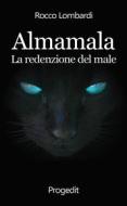 Ebook Almamala di Rocco Lombardi edito da Progedit Editore