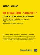 Ebook Detrazioni 730/2017 - Le 100 voci che fanno risparmiare di Antonella Donati edito da Fisco e Tasse Srl