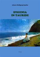 Ebook Ifigenia in Tauride di Johann Wolfgang Goethe edito da Tiemme Edizioni Digitali