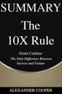 Ebook Summary of The 10X Rule di Alexander Cooper edito da Ben Business Group LLC