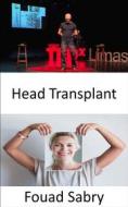 Ebook Head Transplant di Fouad Sabry edito da One Billion Knowledgeable