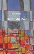 Ebook Durch die Zeit di Karl Anton edito da Books on Demand