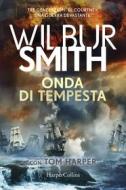 Ebook Onda di tempesta di Wilbur Smith edito da HaperCollins Italia