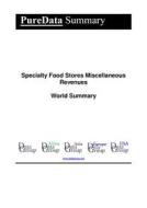 Ebook Specialty Food Stores Miscellaneous Revenues World Summary di Editorial DataGroup edito da DataGroup / Data Institute