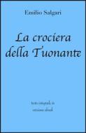 Ebook La crociera della Tuonante di Emilio Salgari in ebook di grandi Classici, Emilio Salgari edito da Grandi Classici