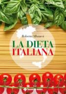 Ebook La dieta italiana di Roberto Albanesi edito da Tecniche Nuove