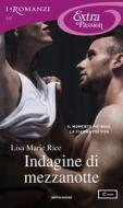 Ebook Indagine di mezzanotte (I Romanzi Extra Passion) di Rice Lisa Marie edito da Mondadori