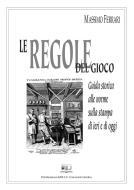 Ebook Le regole del gioco: guida storica alle norme sulla stampa di ieri e di oggi di Massimo Ferrari edito da EDUCatt