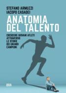 Ebook Anatomia del talento di Stefano Armuzzi, Iacopo Casadei edito da Ultra