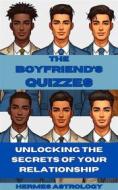 Ebook The Boyfriend&apos;s Quizzes di Hermes Astrology edito da Hermes Astrology