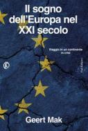 Ebook Il sogno dell'Europa nel XXI secolo di Geert Mak edito da Fazi Editore