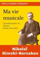 Ebook Ma vie musicale di Nikolaï Rimski-Korsakov, Nikolai Rimsky-Korsakov edito da Books on Demand