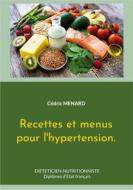 Ebook Recettes et menus pour l&apos;hypertension. di Cédric Menard edito da Books on Demand