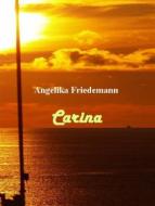 Ebook Carina di Angelika Friedemann edito da Books on Demand